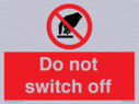 do-not-switch-off-prohibition-sign~